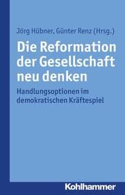 Cover von Die Reformation der Gesellschaft neu denken