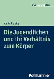 Cover von Die Jugendlichen und ihr Verhältnis zum Körper