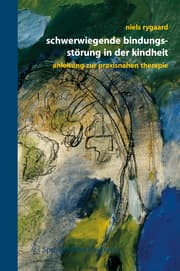 Cover von Schwerwiegende Bindungsstörung in der Kindheit