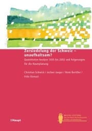 Cover von Zersiedelung der Schweiz - unaufhaltsam?