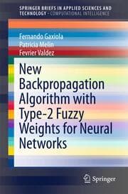 Cover von New Backpropagation Algorithm with Type-2 Fuzzy Weights for Neural Networks