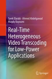 Cover von Real-Time Heterogeneous Video Transcoding for Low-Power Applications