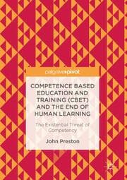 Cover von Competence Based Education and Training (CBET) and the End of Human Learning