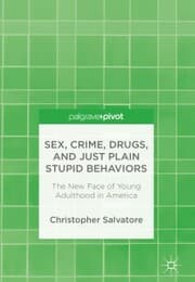 Cover von Sex, Crime, Drugs, and Just Plain Stupid Behaviors