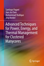Cover von Advanced Techniques for Power, Energy, and Thermal Management for Clustered Manycores