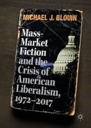 Cover von Mass-Market Fiction and the Crisis of American Liberalism, 1972-2017