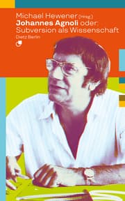 Cover von Johannes Agnoli oder: Subversion als Wissenschaft