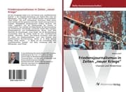 Cover von Friedensjournalismus in Zeiten neuer Kriege