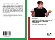 Cover von Valutazione della prevalenza del peso corporeo e consumo alimentare