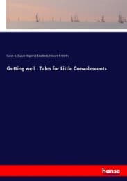 Cover von Getting well : Tales for Little Convalescents