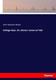 Cover von College days. Or, Harry's career at Yale