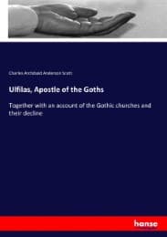 Cover von Ulfilas, Apostle of the Goths