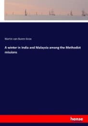 Cover von A winter in India and Malaysia among the Methodist missions