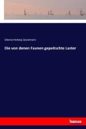 Cover von Die von denen Faunen gepeitschte Laster