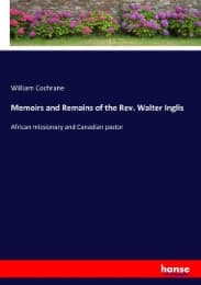 Cover von Memoirs and Remains of the Rev. Walter Inglis