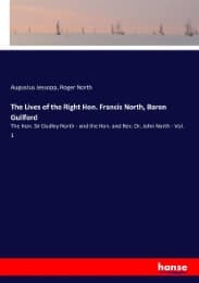 Cover von The Lives of the Right Hon. Francis North, Baron Guilford