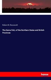 Cover von The Game Fish, of the Northern States and British Provinces