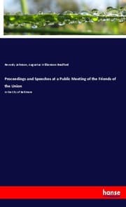 Cover von Proceedings and Speeches at a Public Meeting of the Friends of the Union