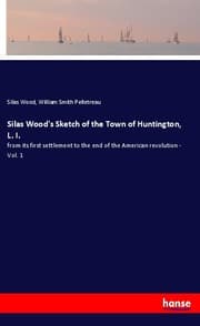 Cover von Silas Wood's Sketch of the Town of Huntington, L. I.