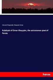 Cover von Rubáiyát of Omar Khayyám, the astronomer-poet of Persia