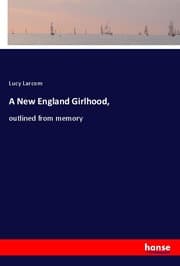 Cover von A New England Girlhood,