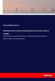 Cover von Selections from various Greek authors for the first year in college;