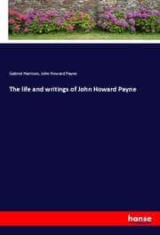 Cover von The life and writings of John Howard Payne