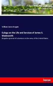 Cover von Eulogy on the Life and Services of James S. Wadsworth