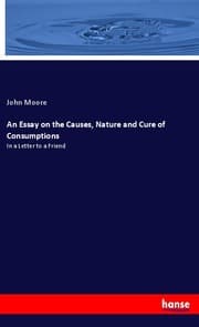 Cover von An Essay on the Causes, Nature and Cure of Consumptions