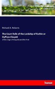 Cover von The Court Rolls of the Lordship of Ruthin or Dyffryn-Clwydd