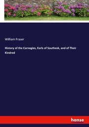 Cover von History of the Carnegies, Earls of Southesk, and of Their Kindred
