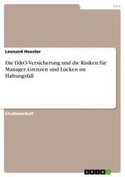 Cover von Die D&O-Versicherung und die Risiken für Manager. Grenzen und Lücken im Haftungsfall