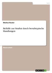 Cover von Beihilfe zur Straftat durch berufstypische Handlungen