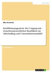 Cover von Konfliktmanagement. Der Umgang mit zwischenmenschlichen Konflikten im Arbeitsalltag und Unternehmensumfeld