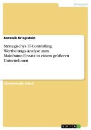 Cover von Strategisches IT-Controlling. Wertbeitrags-Analyse zum Mainframe-Einsatz in einem größeren Unternehmen