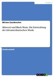Cover von Sklaverei und Black Music. Die Entwicklung der Afroamerikanischen Musik