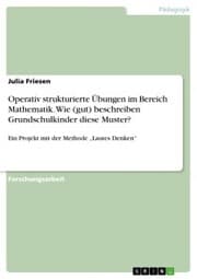 Cover von Operativ strukturierte Übungen im Bereich Mathematik. Wie (gut) beschreiben Grundschulkinder diese Muster?