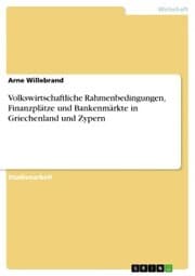 Cover von Volkswirtschaftliche Rahmenbedingungen, Finanzplätze und Bankenmärkte in Griechenland und Zypern