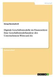 Cover von Digitale Geschäftsmodelle im Finanzsektor. Eine Geschäftsmodellanalyse des Unternehmens Wirecard AG