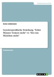 Cover von Genderspezifische Erziehung. 'Echte Männer weinen nicht' vs. 'Das tun Mädchen nicht'