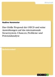 Cover von Das GloBe Proposal der OECD und seine Auswirkungen auf das internationale Steuersystem. Chancen, Probleme und Potenzialanalyse