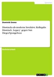 Cover von Disstracks als moderne Invektive. Kollegahs Disstrack ¿Legacy' gegen Sun Diego/Spongebozz