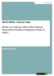 Cover von Home in a Suitcase. How Early German Researchers Found a Temporary Home in Africa