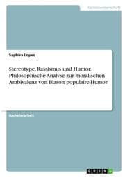 Cover von Stereotype, Rassismus und Humor. Philosophische Analyse zur moralischen Ambivalenz von Blason populaire-Humor