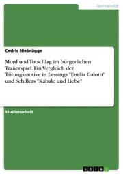 Cover von Mord und Totschlag im bürgerlichen Trauerspiel. Ein Vergleich der Tötungsmotive in Lessings 'Emilia Galotti' und Schillers 'Kabale und Liebe'