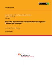 Cover von Wearables in der Industrie. Praktische Anwendung sowie Chancen und Probleme
