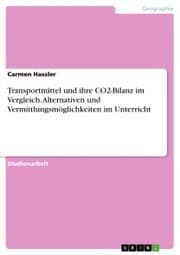Cover von Transportmittel und ihre CO2-Bilanz im Vergleich. Alternativen und Vermittlungsmöglichkeiten im Unterricht