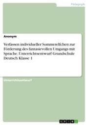 Cover von Verfassen individueller Sommerelfchen zur Förderung des fantasievollen Umgangs mit Sprache. Unterrichtsentwurf Grundschule Deutsch Klasse 1
