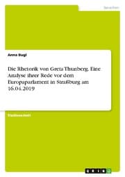 Cover von Die Rhetorik von Greta Thunberg. Eine Analyse ihrer Rede vor dem Europaparlament inStraßburg am 16.04.2019