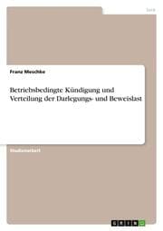 Cover von Betriebsbedingte Kündigung und Verteilung der Darlegungs- und Beweislast